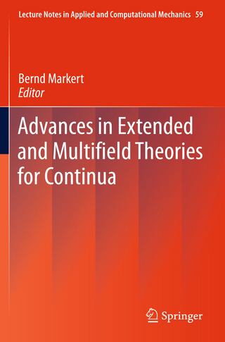 Advances in Extended and Multifield Theories for Continua - Bernd Markert; Bernd Markert