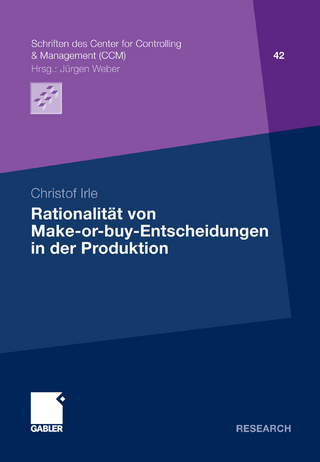 Rationalität von Make-or-buy-Entscheidungen in der Produktion - Christof Irle