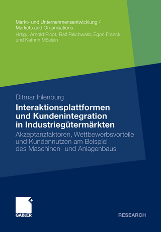 Interaktionsplattformen und Kundenintegration in Industriegütermärkten - Ditmar Ihlenburg