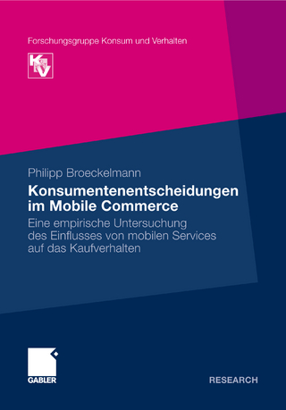 Konsumentenentscheidungen im Mobile Commerce - Philipp Broeckelmann