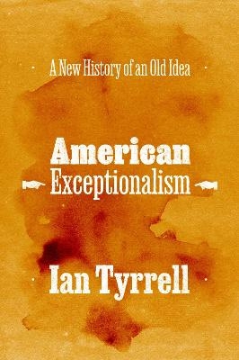 American Exceptionalism - Ian Tyrrell