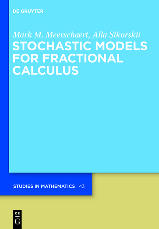 Stochastic Models for Fractional Calculus - Mark M. Meerschaert; Alla Sikorskii