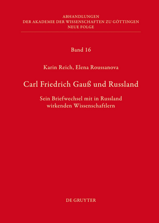 Carl Friedrich Gauß und Russland - Karin Reich; Elena Roussanova