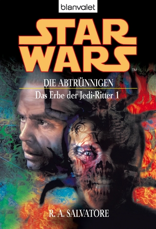 Star Wars. Das Erbe der Jedi-Ritter 1. Die Abtrünnigen - R.A. Salvatore; Rainer Michael Rahn