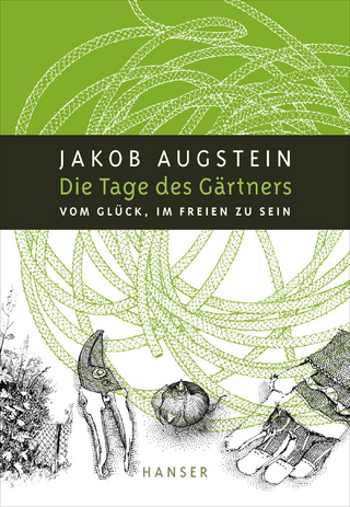 Die Tage des Gärtners - Jakob Augstein