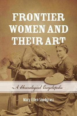Frontier Women and Their Art - Mary Ellen Snodgrass