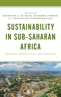 Sustainability in Sub-Saharan Africa - Jennifer L. De Maio; Suzanne Scheld; Mintesnot Woldeamanuel