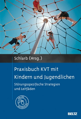 Praxisbuch KVT mit Kindern und Jugendlichen - Angelika A. Schlarb