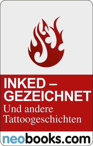 Inked: Gezeichnet und andere Tattoo-Geschichten - Pierre Lippuner; Eric Boss; Lela Campanale; Andreas Henschel; Gerritje Krieger