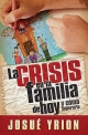 La crisis en la familia de hoy - Josue Yrion