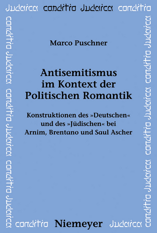 Antisemitismus im Kontext der Politischen Romantik - Marco Puschner