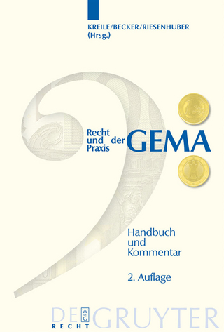 Recht und Praxis der GEMA - Reinhold Kreile; Jürgen Becker; Karl Riesenhuber