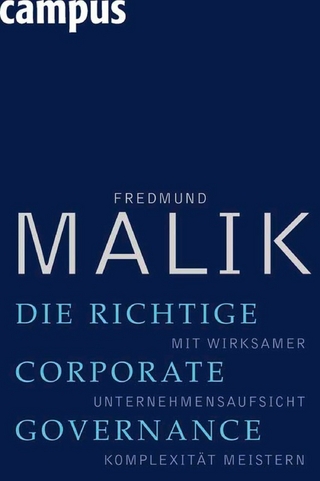 Die richtige Corporate Governance - Fredmund Malik