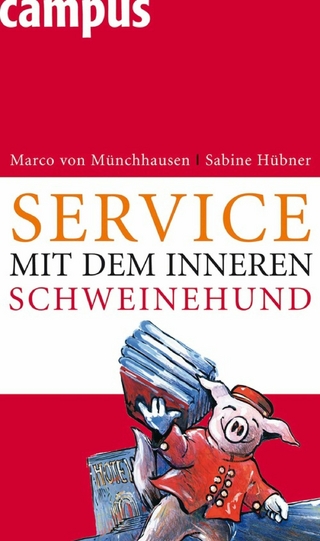 Service mit dem inneren Schweinehund - Marco von Münchhausen; Sabine Hübner
