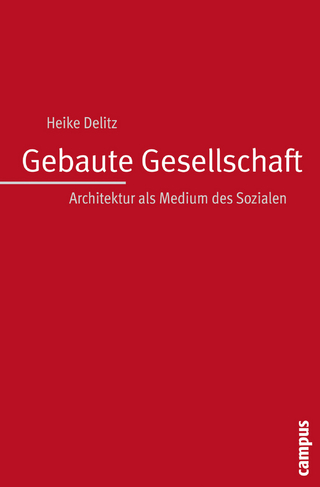 Gebaute Gesellschaft - Heike Delitz