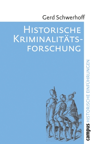 Historische Kriminalitätsforschung - Gerd Schwerhoff