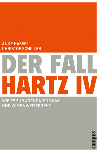 Der Fall Hartz IV - Anke Hassel; Christof Schiller