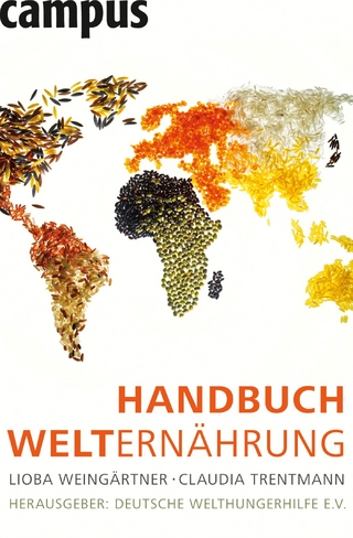 Handbuch Welternährung - Lioba Weingärtner; Deutsche Welthungerhilfe e.V.; Claudia Trentmann