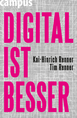 DIGITAL IST BESSER - Kai-Hinrich Renner; Tim Renner