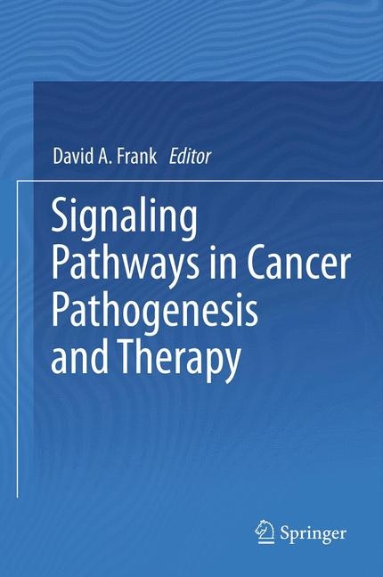 Signaling Pathways in Cancer Pathogenesis and Therapy - 