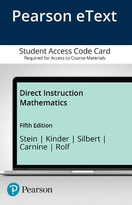 Direct Instruction Mathematics -- Enhanced Pearson eText - Marcy Stein, Diane Kinder, Jerry Silbert, Douglas Carnine, Kristen Rolf