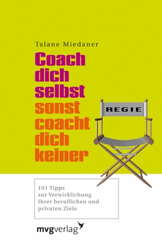 Coach dich selbst, sonst coacht dich keiner - Talane Miedaner