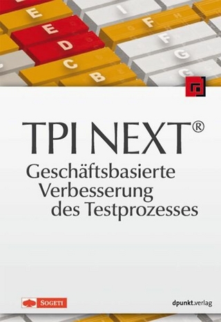 TPI NEXT® - Geschäftsbasierte Verbesserung des Testprozesses - SOGETI; Verschiedene Autoren