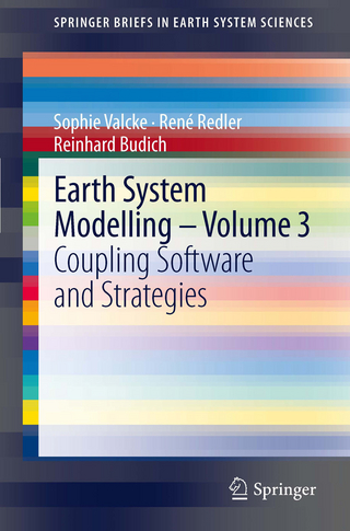 Earth System Modelling - Volume 3 - Sophie Valcke; René Redler; Reinhard Budich