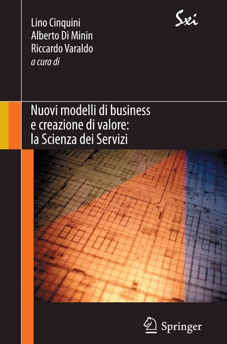 Nuovi modelli di business e creazione di valore: la Scienza dei Servizi - Lino Cinquini; Alberto Di Minin; Riccardo Varaldo