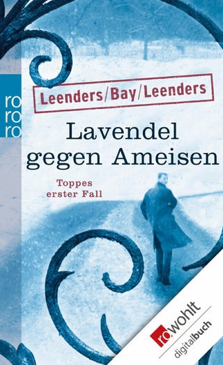Lavendel gegen Ameisen: Toppes erster Fall - Hiltrud Leenders; Michael Bay; Artur Leenders