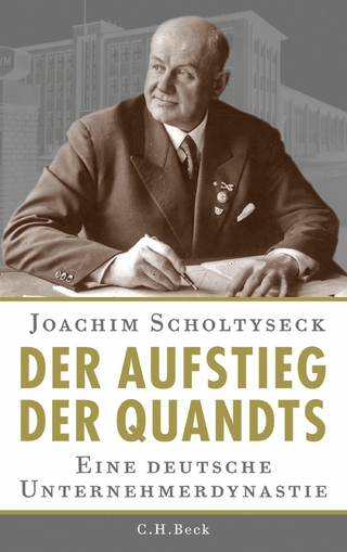 Der Aufstieg der Quandts - Joachim Scholtyseck