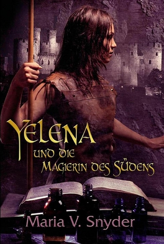 Yelena und die Magierin des Südens - Maria V. Snyder