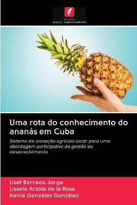 Uma rota do conhecimento do ananas em Cuba - Liset Barreda Jorge; Lissete Arzola de la Rosa; Kenia Gonzalez Gonzalez