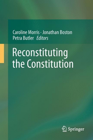 Reconstituting the Constitution - Caroline Morris; Jonathan Boston; Petra Butler