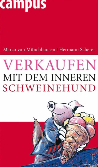 Verkaufen mit dem inneren Schweinehund - Marco von Münchhausen; Hermann Scherer