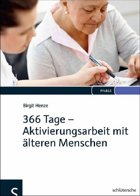 366 Tage - Aktivierungsarbeit mit älteren Menschen -  Birgit Henze