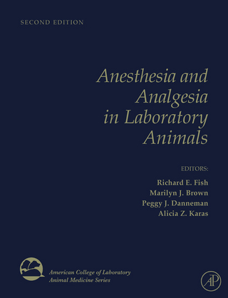 Anesthesia and Analgesia in Laboratory Animals - Marilyn Brown; Peggy J. Danneman; Richard Fish; Alicia Karas