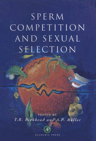 Sperm Competition and Sexual Selection - Tim R. Birkhead; Anders Pape Moller