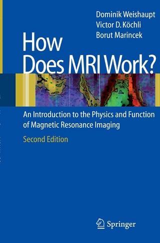 Wie funktioniert MRI? - Dominik Weishaupt; Victor D. Köchli; Borut Marincek