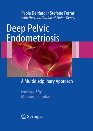 Deep Pelvic Endometriosis - Paola De Nardi; Stefano Ferrrari