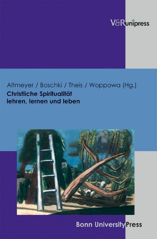 Christliche Spiritualität lehren, lernen und leben - Stefan Altmeyer; Reinhold Boschki; Joachim Theis; Jan Woppowa