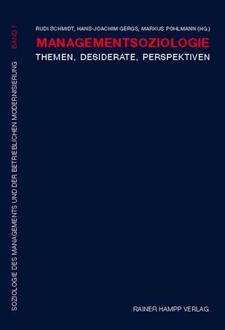 Managementsoziologie - Rudi Schmidt; Hans-Joachim Gergs; Markus Pohlmann (Hrsg.)