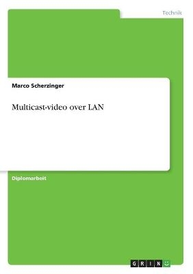 Multicast-video over LAN - Marco Scherzinger