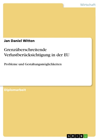 Grenzüberschreitende Verlustberücksichtigung in der EU - Jan Daniel Witten
