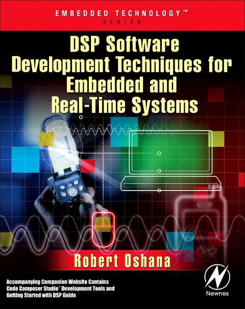 DSP Software Development Techniques for Embedded and Real-Time Systems -  Robert Oshana