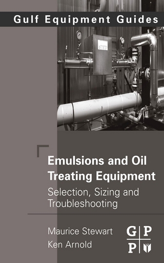 Emulsions and Oil Treating Equipment - Ken Arnold; Maurice Stewart