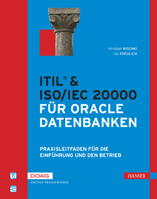 ITIL® & ISO/IEC20000 für Oracle Datenbanken - Christian Wischki; Lutz Fröhlich