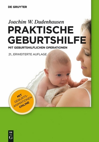Praktische Geburtshilfe - Joachim W. Dudenhausen (Hrsg.); Joachim W. Dudenhausen; Willibald Pschyrembel
