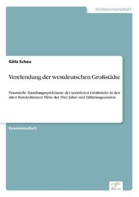 Verelendung der westdeutschen Großstädte - Götz Scheu