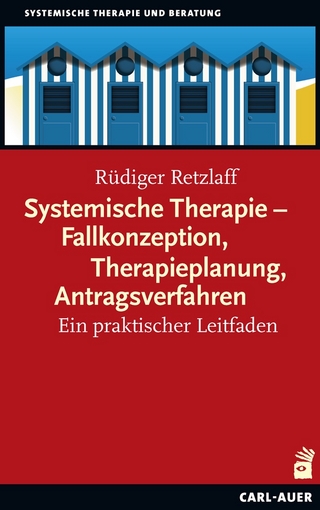 Systemische Therapie – Fallkonzeption, Therapieplanung, Antragsverfahren - Rüdiger Retzlaff